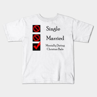 Mentally Dating Christian Bale Kids T-Shirt